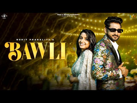 Bawli (Official Video) Rohit Pharaliya | Latest Haryanvi Songs 2023 | @Mad4MusicHaryanvi