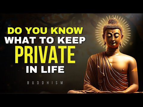 This 10 Things You Should Keep Private - Buddhism | Buddhist Teachings