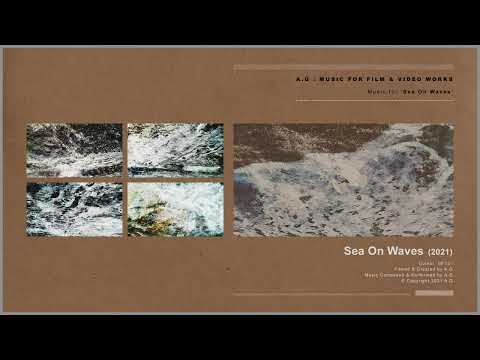 A.G : Music for Sea On Waves : 2021 (Official Audio)