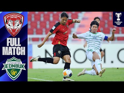 Muangthong United vs. Jeonbuk Hyundai Motors FC | Full Match | AFC Champions League™ Two