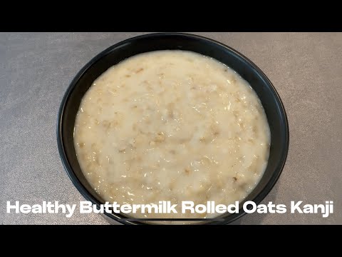 Healthy Breakfast Buttermilk Rolled Oats Kanji