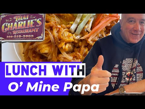 Lunch With O’ Mine Papa at Thai Charlie’s