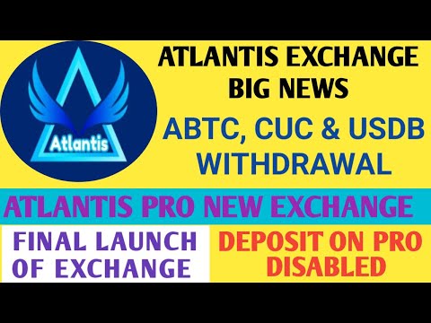 Atlantis Exchange New Update | Atlantis Pro Exchange Update | Abtc, CUC & USDB Withdrawal |