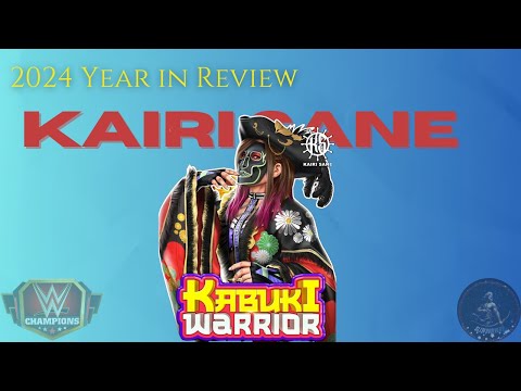 2024 Year in Review - Kairi Sane Kabuki Warrior