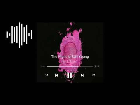 The Night is Still Young audio || edit || by Nicki Minaj (first time audio edit)