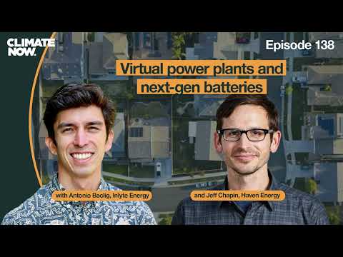 Climate Now Episode 138: Virtual power plants and next-gen batteries