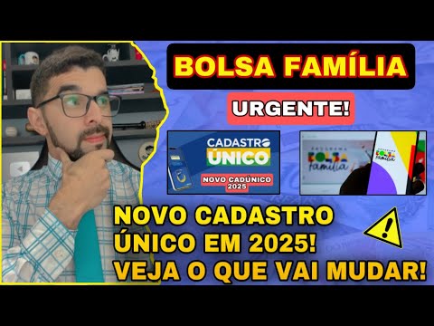 NOVO CADASTRO ÚNICO EM 2025! TODOS OS BENEFICIÁRIOS DO BOLSA FAMÍLIA TERÃO ESSE NOVO CADÚNICO