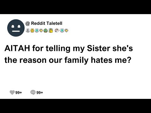 ( Full Story ) AITA for telling my sister she's the reason our family hates me #redditstories #aita