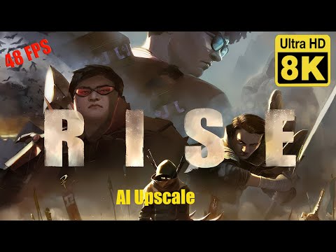 RISE (ft. The Glitch Mob, Mako, and The Word Alive) League of Legends 8K 48 FPS