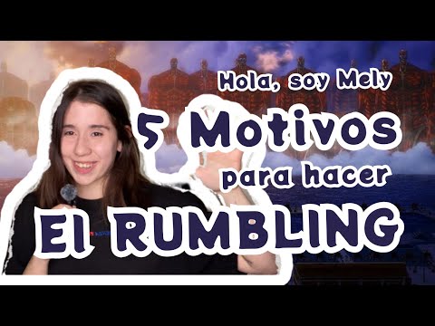 ESTOY A FAVOR DEL RUMBLING‼️ - 5 MOTIVOS PARA HACER EL “RUMBLING”