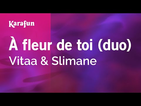 À fleur de toi (duo) - Vitaa & Slimane | Karaoke Version | KaraFun