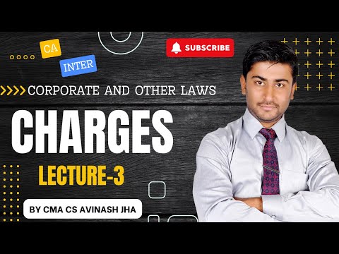 CA Inter || Corporate and other Laws || Charges || Lecture-3 || By CMA CS Avinash Jha