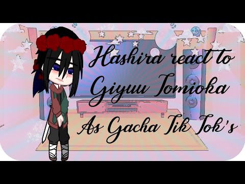 Hashira react to Giyuu Tomioka as Gacha Tik Tok’s