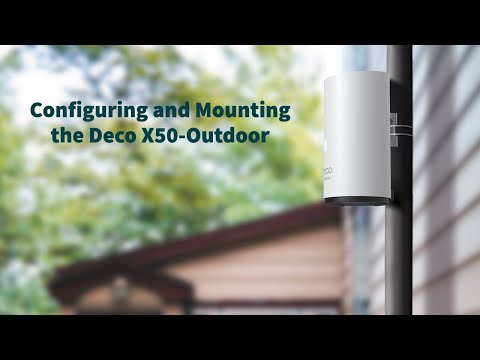 Configuring and Mounting the Deco X50-Outdoor