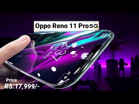 Oppo Reno 11 Pro - 200MP Camera, 6000mAh Battery, 5G, Ultra HD, 12GB Ram, 512GB, Specs Get A Website