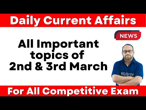 Daily Current Affairs | 2nd & 3rd March Current Affairs |For All Competitive Exam by Farman sir