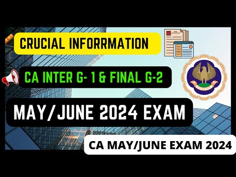 |Crucial Information For CA Inter G-1 & Final G-2 For ICAI CA May/June Exam 2024|