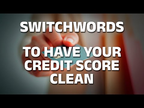 Switchword to have your credit score clean