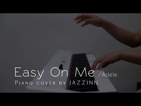 Easy On Me ( Adele 愛黛兒 )   - Piano cover by JAZZINN