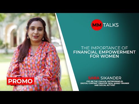 The Importance Of Financial Empowerment For Women | Saba Sikander | Promo | MM Talks