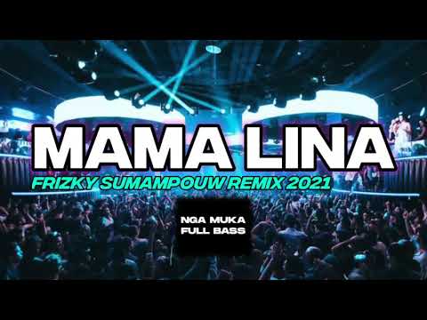 MAMA LINA - ( FVNKY MIXX ) [ Frizky Sumampouw Remix ]