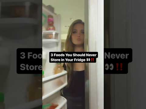 NEVER store these 3 foods in your refrigerator 🤔❓