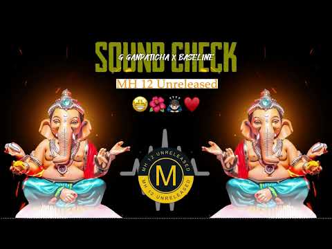 G Ganpaticha Soundcheck ( Baseline ) | MH 12 Unreleased | Ganpati Bappa Morya | 2024