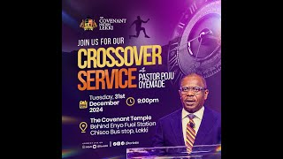 CROSSOVER SERVICE || TCN LEKKI || 31ST DEC 2024 || PST POJU OYEMADE