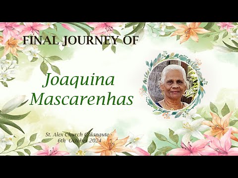 Final Journey of Joaquina Mascarenhas - St. Alex Church Calangute - 6th October 2024