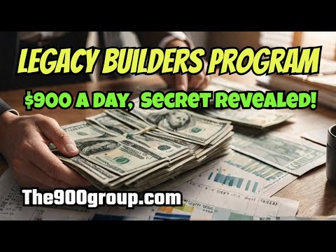 LEGACY BUILDERS PROGRAM: How I Put $900 a Day In My Pocket