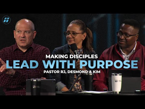 Lead With Purpose | Pastor RJ, Desmond & Kim | WCF