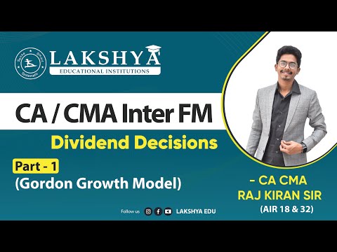 DIVIDEND DECISIONS PART 1-GORDON GROWTH MODEL||CA/CMA INTER FM||BY CA CMA RAJ KIRAN SIR(AIR 18 & 32)