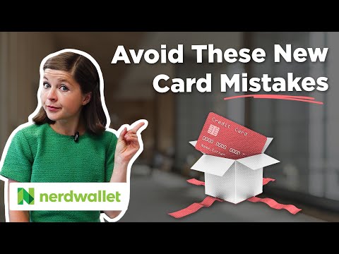 Credit Card Mistakes To AVOID When Opening A Credit Card | NerdWallet