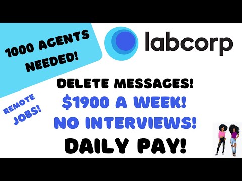 Labcorp Urgently Hiring! Delete Messages $1900 A Week Daily Pay Remote Jobs 1000+ Agents Needed