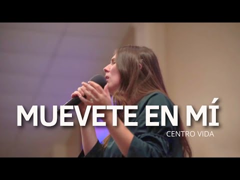 EL ESPÍRITU DE DIOS ESTÁ EN ESTE LUGAR | MUEVETE EN MÍ | CENTRO VIDA