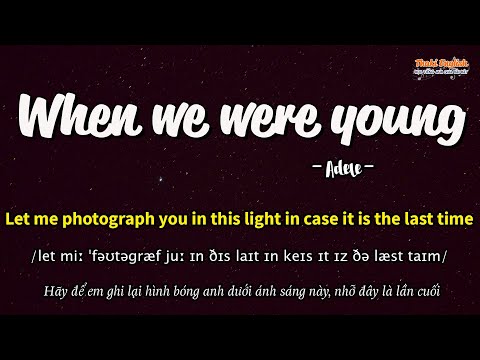 Học tiếng Anh qua bài hát - WHEN WE WERE YOUNG - (Lyrics+Kara+Vietsub) - Thaki English