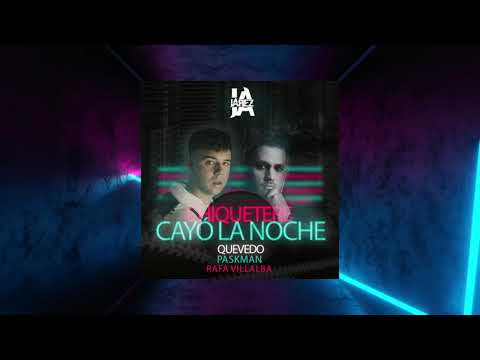 Paskman & Quevedo - Chiquetere Cayó la Noche (Jarez MashUp)