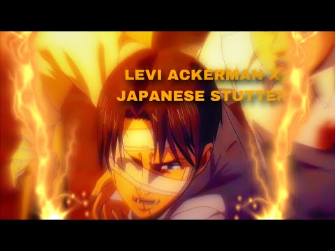 “Japanese Stutter” - Levi Ackerman (EDIT/AMV)