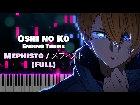 (Full) Oshi no Ko ED『Mephisto / メフィスト』QUEEN BEE / 女王蜂  [piano]