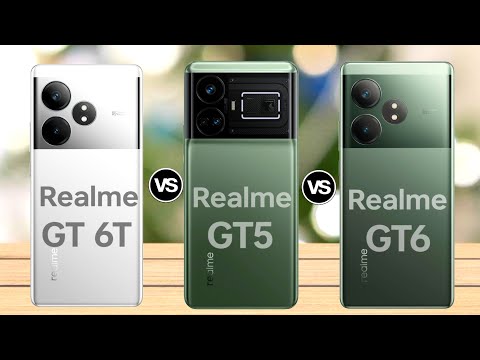 Realme GT 6T VS Realme GT5 VS Realme GT6