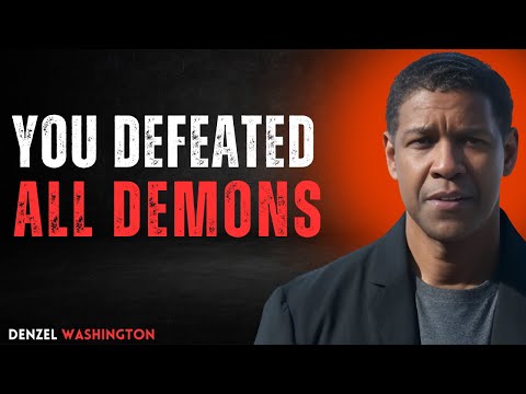 God's Chosen Ones, You Defeated 97% of the Demons | DENZEL WASHINGTON | STRONG MOTIVATIONAL VIDEO