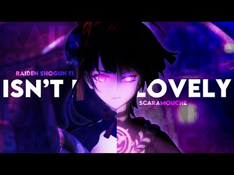 isn't it lovely? | Genshin Impact - Scaramouche & Raiden Shogun (Ei) [AMV/GMV]