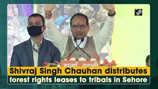 Shivraj Singh Chauhan distributes forest rights leases to tribals in Sehore