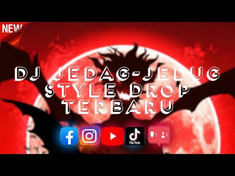 DJ JEDAG-JEDUG STYLE DROP TERBARU FULL BAS 2024