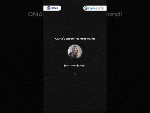 Cast Your Words with OMAIL's Speech-to-Text Spell!