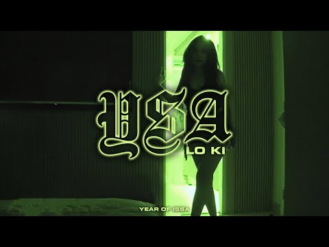 YSA - Lo Ki ( Year of Issa ) Official Music Video