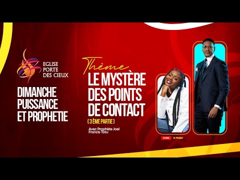 LE MYSTÈRE DES POINTS DE CONTACT (partie 3) AVEC LE PROPHÈTE JOEL FRANCIS TATU