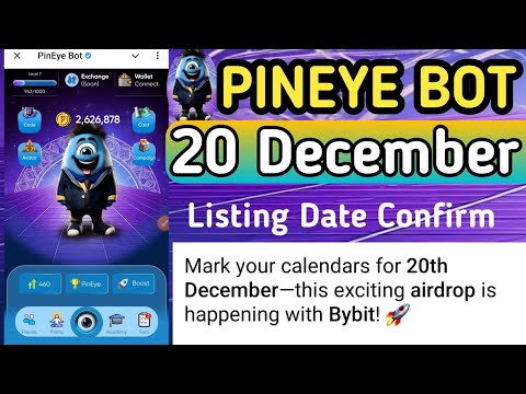 PINEYE BOT Listing Date 20 December Confirm ll Pineye Bot listing date 🚨pineye airdrop full details