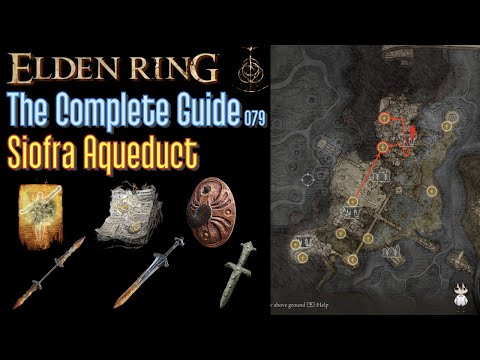 Elden Ring The Complete Guide - 079 Siofra Aqueduct (all items all quests walkthrough)