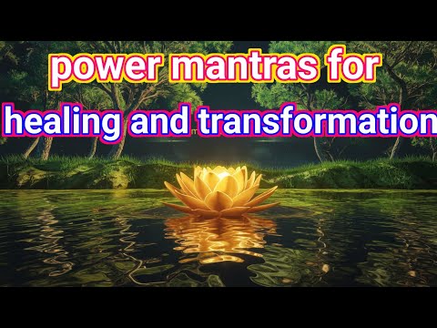 power mantras for healing and transformation